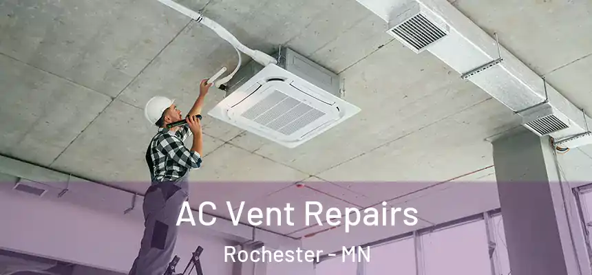 AC Vent Repairs Rochester - MN
