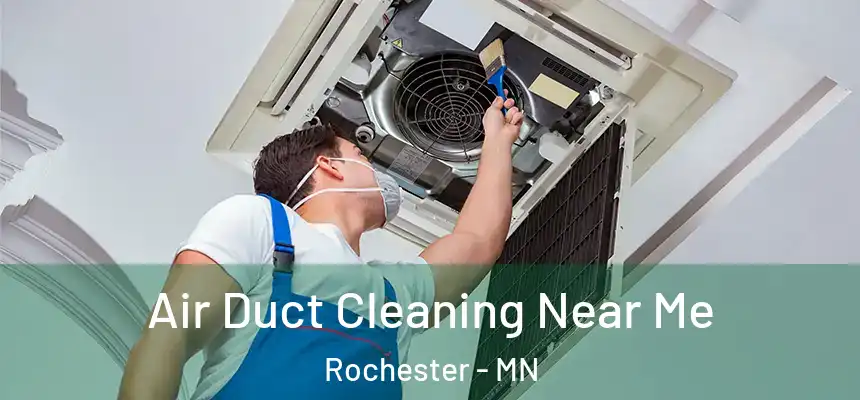  Air Duct Cleaning Near Me Rochester - MN