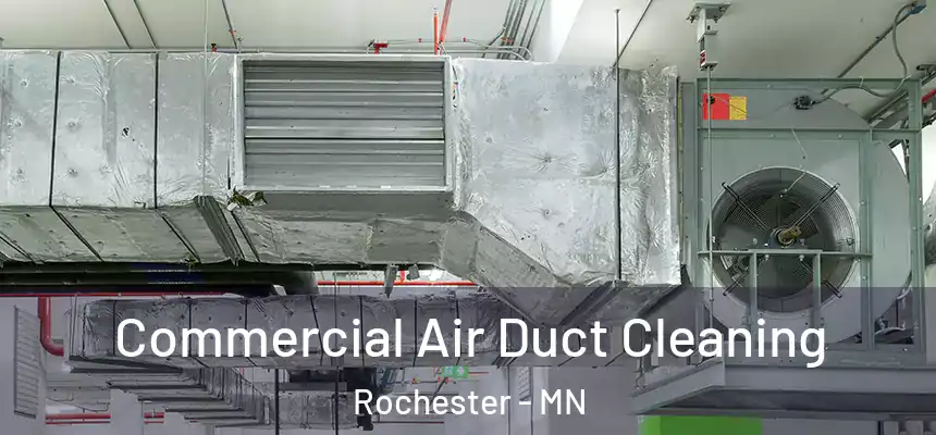 Commercial Air Duct Cleaning Rochester - MN