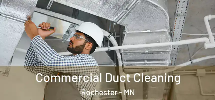 Commercial Duct Cleaning Rochester - MN