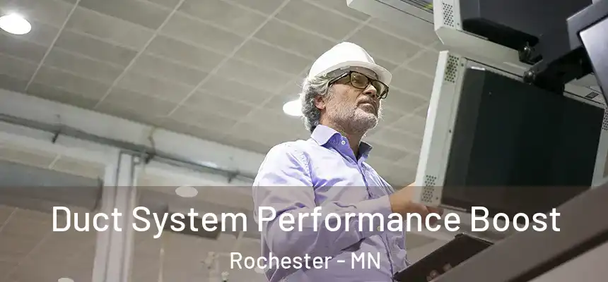 Duct System Performance Boost Rochester - MN