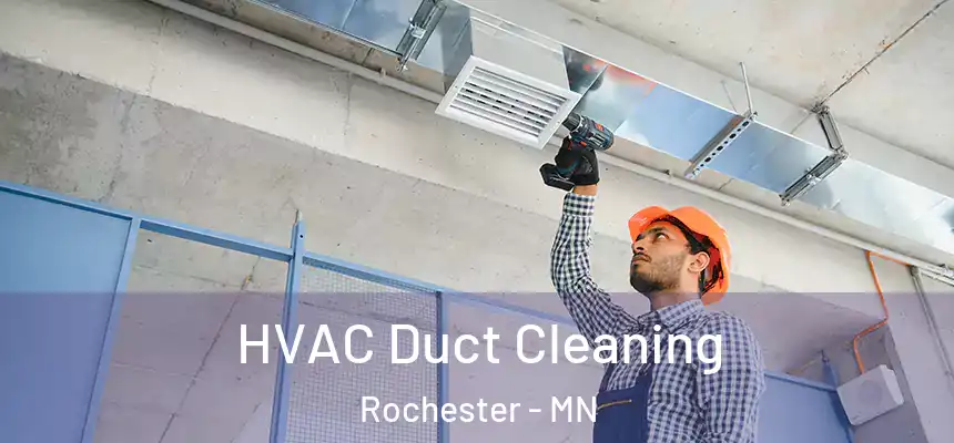 HVAC Duct Cleaning Rochester - MN
