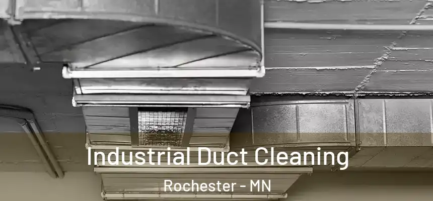 Industrial Duct Cleaning Rochester - MN