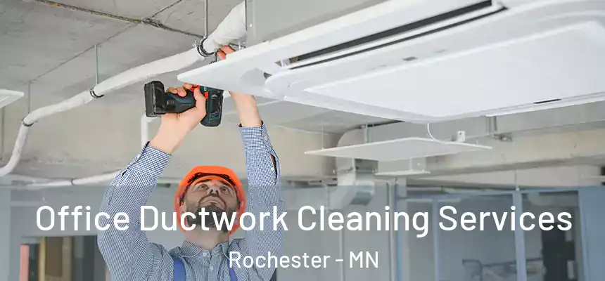  Office Ductwork Cleaning Services Rochester - MN